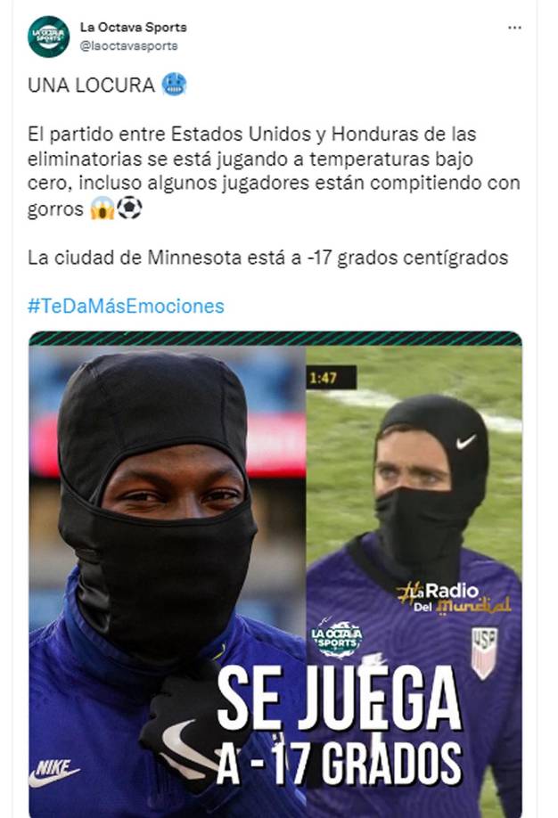 La Octava Sports - “Una locura. El partido entre Estados Unidos y Honduras de las eliminatorias se está jugando a temperaturas bajo cero, incluso algunos jugadores están compitiendo con gorros. La ciudad de Minnesota está a -17 grados centígrados”, reporta.