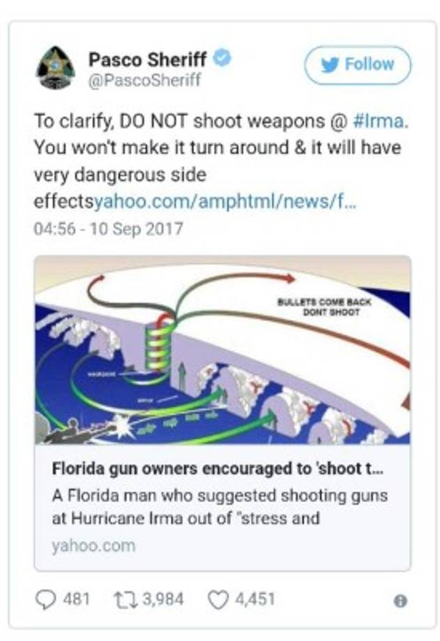 Debido al evento antes mencionado la ley tuvo que enviar un mensaje aclaratorio a los ciudadanos:'Para aclarar, no disparen con armas a Irma. Eso no hará que retroceda y tendrá efectos secundarios muy peligrosos', señala la oficina del alguacil en su cuenta de Twitter.<br/>