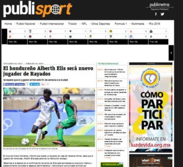 La página de Publimetro.com.mx: 'El Club de Futbol Monterrey, informó que existe un acuerdo en vias de hacerce oficial, para que el jugador de Honduras, Alberth Elis sea parte de la institución albiazul'.