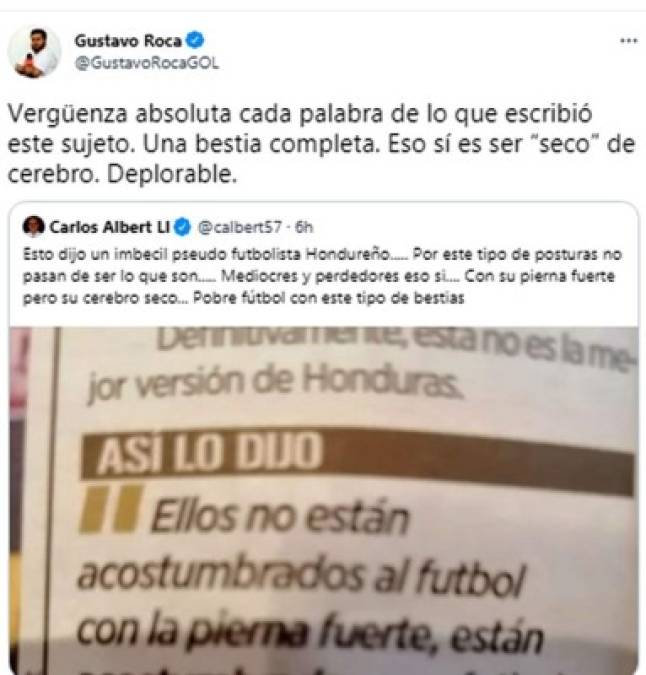 Gustaco Roca, periodista de Diario Diez, fue tanjante con su respuesta para Carlos Albert. “Vergüenza absoluta cada palabra de lo que escribió este sujeto. Una bestia completa. Eso sí es ser “seco” de cerebro. Deplorable”.