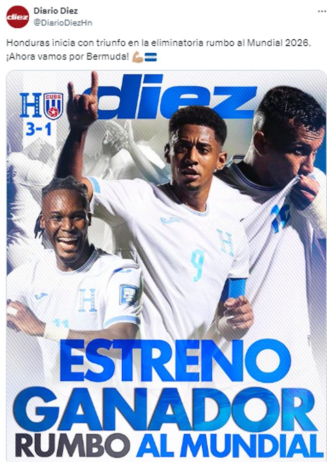 “Honduras inicia con triunfo en la eliminatoria rumbo al Mundial 2026. ¡Ahora vamos por Bermuda”, tituló diario DIEZ.