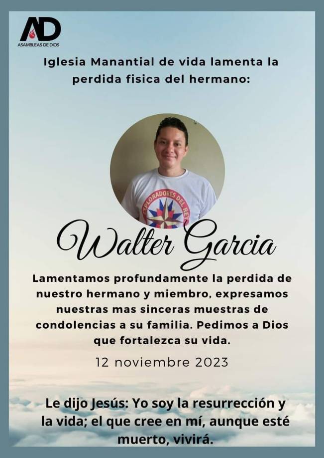 La iglesia Manantial de Vida lamentó la muerte de Walter García. “Lamentamos el Fallecimiento de quien en vida fuera nuestro hermano en Cristo Walter García. Sus restos seran velados en la iglecia Manantial De Vida”, informó la iglesia.