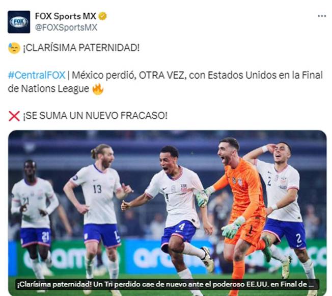 Fox Sports tituló “¡Clarísima paternidad!” por la nueva derrota del Tri. “México perdió, OTRA VEZ, con Estados Unidos en la Final de Nations League. Se suma un nuevo fracaso”.
