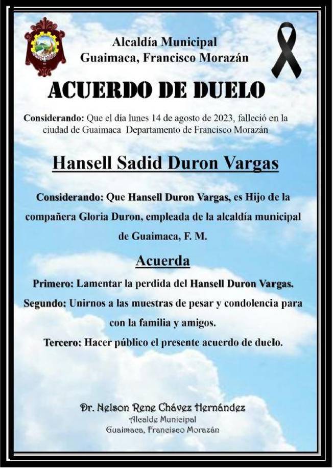 La alcaldía municipal de Guaimaca, Francisco Morazán, publicó un acuerdo de duelo, dado que la víctima era hijo de una colaboradora. 