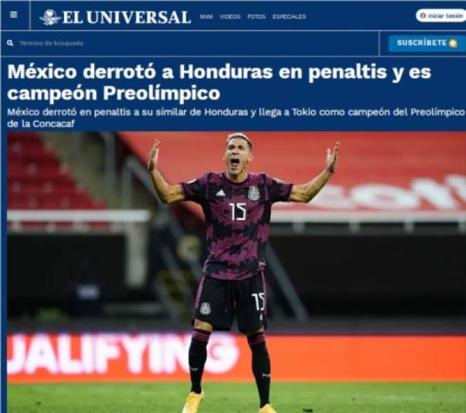 El Universal: “México derrotó en penaltis a su símilar de Honduras y llega a Tokio como campeón del Preolímpico de la Concacaf“.