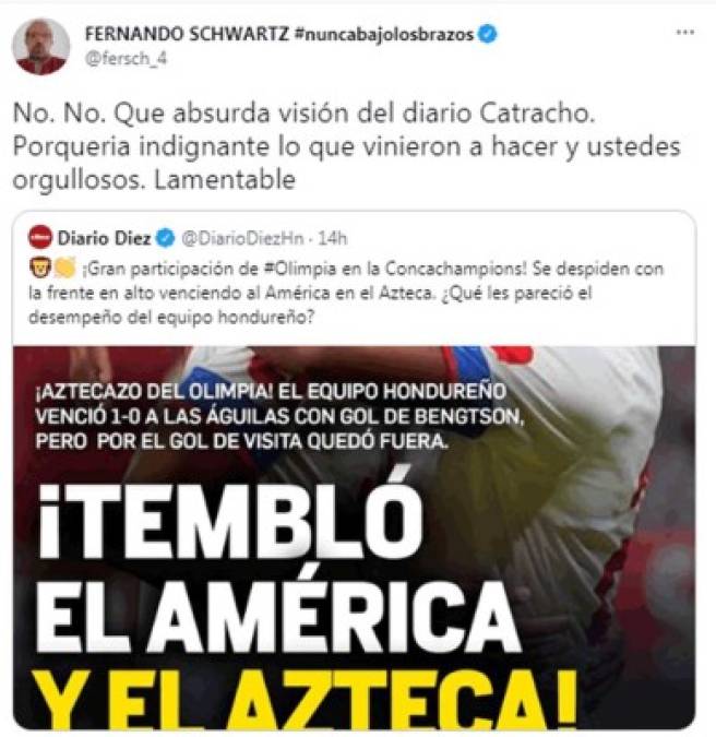 Fernando Schwartz, periodista de Fox Sports, respondió a la portada de Diario Diez con fuertes palabras contra el Olimpia: “No. No. Que absurda visión del diario catracho. Porquería indignante lo que vinieron a hacer y ustedes orgullosos. Lamentable”.