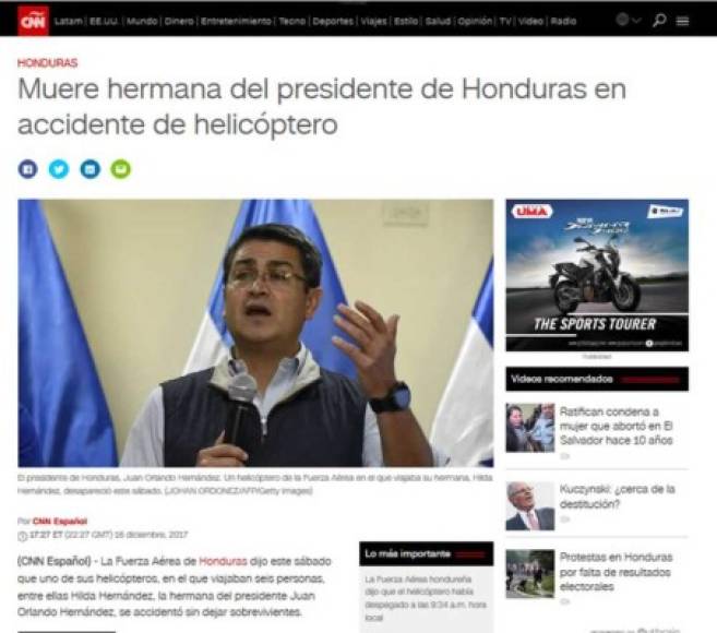 CNN: 'Muere hermana del presidente de Honduras en accidente de helicóptero'. 'La Fuerza Aérea de Honduras dijo este sábado que uno de sus helicópteros, en el que viajaban seis personas, entre ellas Hilda Hernández, la hermana del presidente Juan Orlando Hernández, se accidentó sin dejar sobrevivientes'.