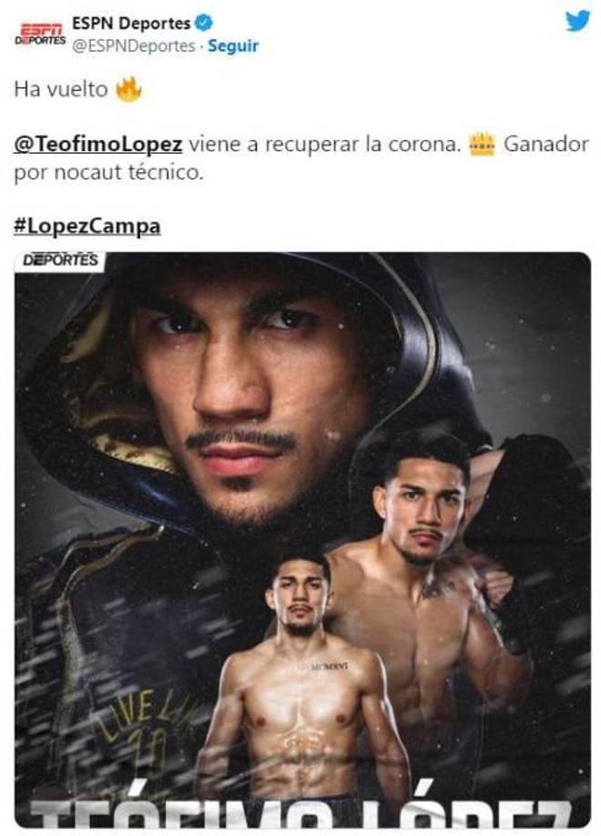 “Ha vuelto. Teófimo López viene a recuperar la corona. Ganador por nocaut técnico”, fueron las palabras de ESPN para el boxeador hondureño.