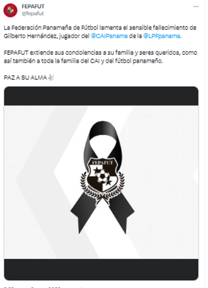 La Federación de Fútbol de Panamá: “FEPAFUT extiende sus condolencias a su familia y seres queridos, como así también a toda la familia del CAI y del fútbol panameño.