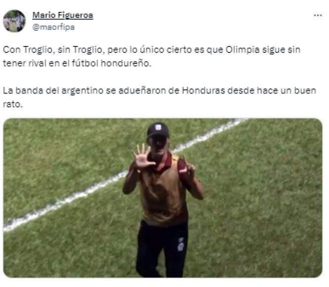 Mario Figueroa, periodista de Diario DIEZ: “Con Troglio, sin Troglio, pero lo único cierto es que Olimpia sigue sin tener rival en el fútbol hondureño”. 