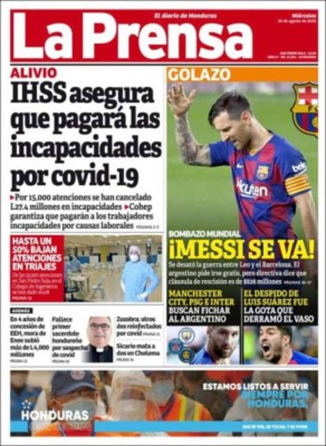 Diario La Prensa (Honduras) - 'Bombazo mundial! Messi se va!'. 'Se desató la guerra entre Leo y el Barcelona. El argentino pide irse gratis, pero la directiva dice que cláusula de rescisión es de 828 millones de dólares'.