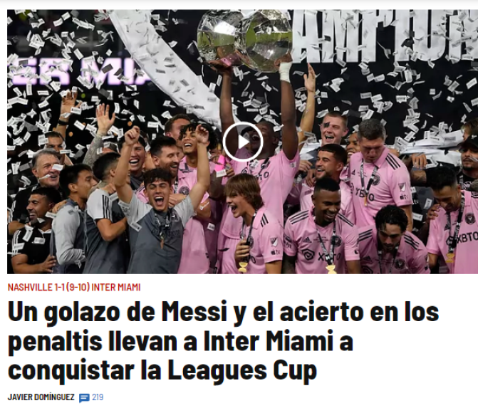 Diario Marca de España: “Un golazo de Messi y el acierto en los penaltis llevan a Inter Miami a conquistar la Leagues Cup”.