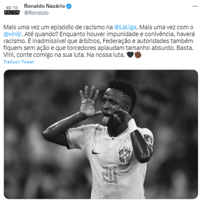 Ronaldo: “Una vez más un episodio de racismo en La Liga. Nuevamente con Vinicius. ¿Hasta cuándo? Mientras haya impunidad y connivencia, habrá racismo. Es inaceptable que los árbitros, la Federación y las autoridades también estén sin acción y que la afición aplauda una cantidad tan absurda. Suficiente. Vini, cuenta conmigo en tu lucha. En nuestra lucha”.