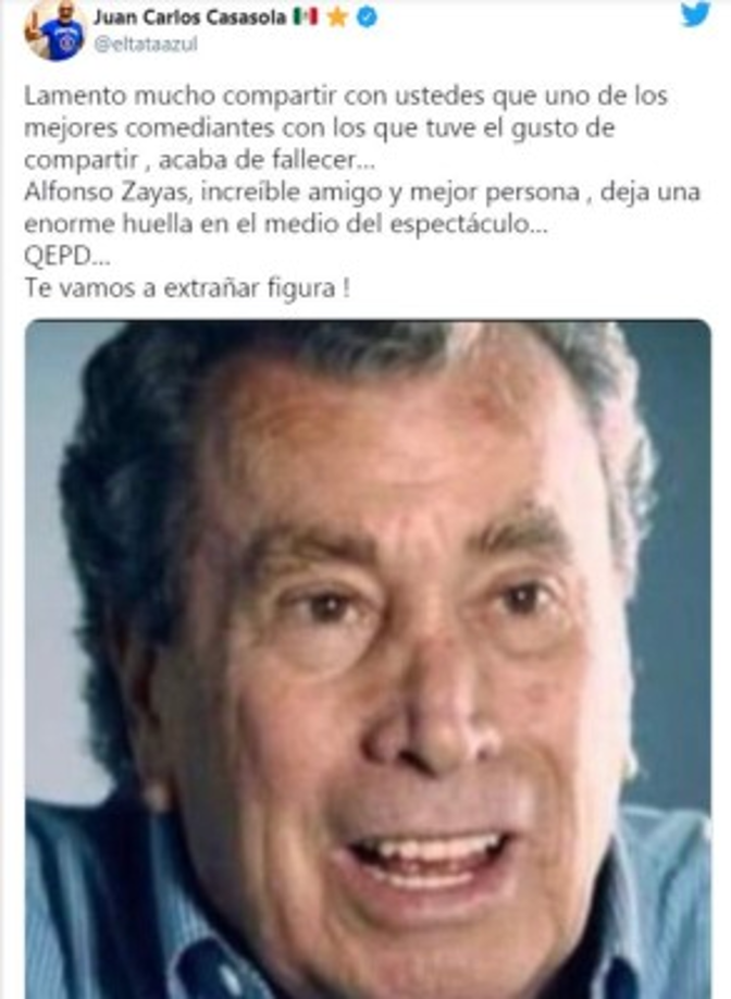 'Lamento mucho compartir con ustedes que uno de los mejores comediantes con los que tuve el gusto de compartir , acaba de fallecer… Alfonso Zayas, increíble amigo y mejor persona , deja una enorme huella en el medio del espectáculo… QEPD…Te vamos a extrañar figura!', expresó el humorista y presentador Juan Carlos Casasola.