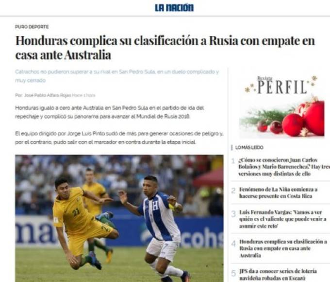 El diario La Nación de Costa Rica destaca que 'Honduras complica su clasificación a Rusia con empate en casa ante Australia'. 'Catrachos no pudieron superar a su rival en San Pedro Sula, en un duelo complicado y muy cerrado'.