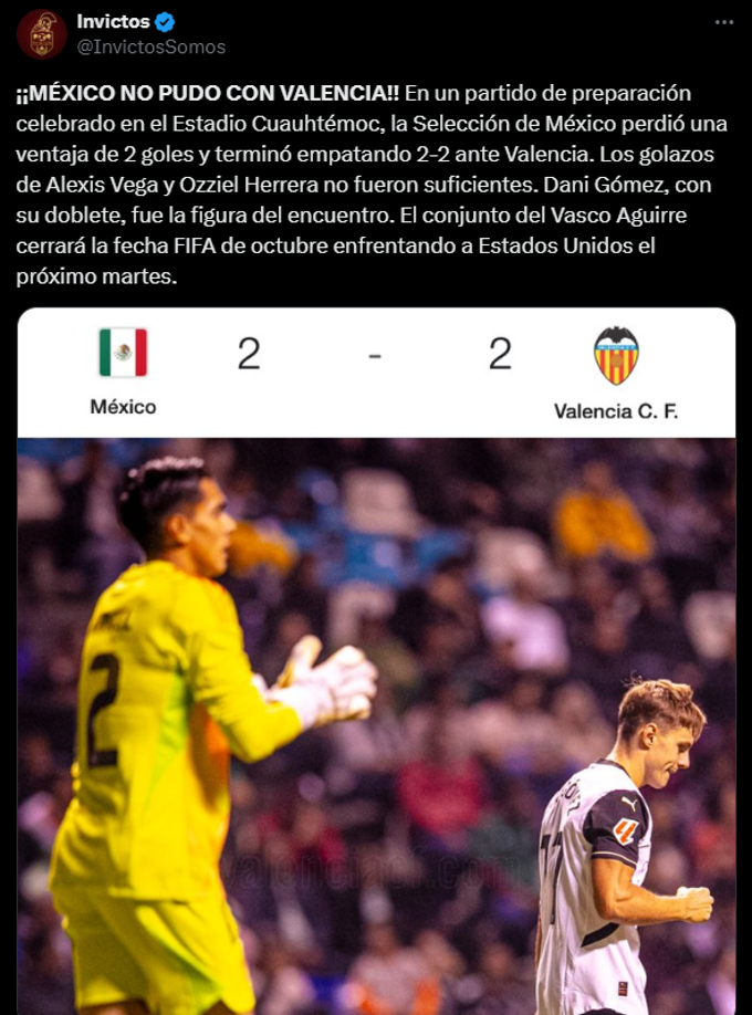 Invictos: “La Selección de México perdió una ventaja de 2 goles y terminó empatando 2-2 ante Valencia”. 