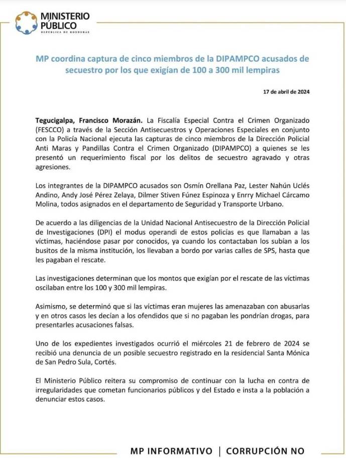 “Hemos capturado a cinco policías activos por orden de captura de juzgado de Jurisdicción nacional por delitos de secuestro agravado. No toleraremos actuaciones ilegales de ningún tipo a miembros de la institución policial.”, declaró Sánchez.