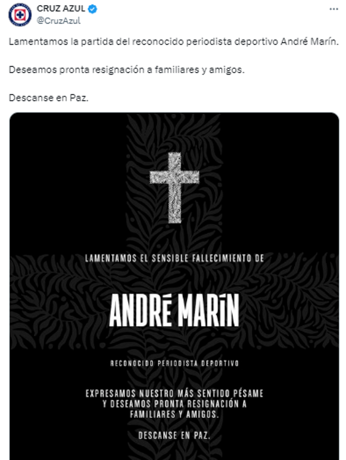 “Lamentamos la partida del reconocido periodista deportivo André Marín. Deseamos pronta resignación a familiares y amigos”, publicó Cruz Azul en sus redes sociales.