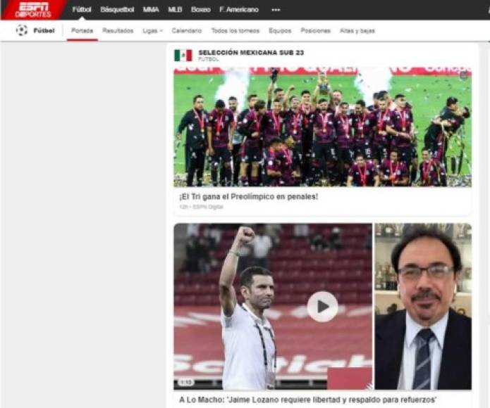 ESPN Deportes: “¡El Tri gana el Preolímpico en penales!“. “México ya tenía el boleto para Tokio en la bolsa, pero con el triunfo ante Honduras mantiene la supremacía de la zona“.
