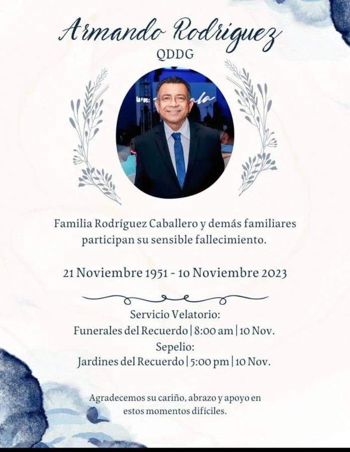 El velorio de Armando Rodríguez se realiza en Funerales del Recuerdo en esta ciudad, y el sepelio será en Jardines del Recuerdo, a las 5:00 pm de este viernes 10 de noviembre.