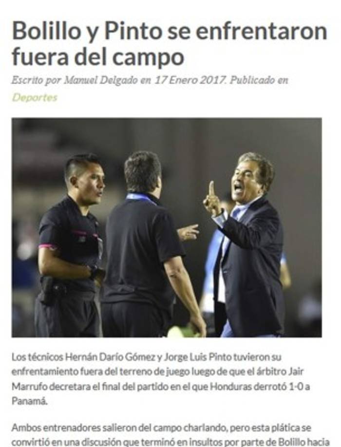 Metro Libre también informó de la pelea: 'Bolillo y Pinto se enfrentaron fuera del campo. Ambos entrenadores salieron del campo charlando, pero esta plática se convirtió en una discusión que terminó en insultos por parte de Bolillo hacia Pinto. Ambos entrenadores tuvieron que ser separados por los jugadores de ambos banquillos'.