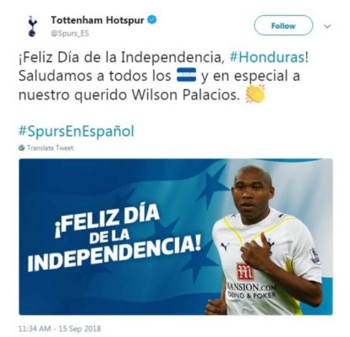 No solo los hondureños recordaron esta importante fecha.<br/><br/>El equipo de fútbol Tottenham de Inglaterra también quiso conmemorar el 197 aniversario de independencia de Honduras a la vez que recordaba a quien fuera uno de sus jugadores con un mensaje compartido con sus más de 53,000 seguidores en Twitter.<br/><br/>'¡Feliz Día de la Independencia, #Honduras! Saludamos a todos los 🇭🇳 y en especial a nuestro querido Wilson Palacios. 👏' escribieron junto a una foto del jugador hondureño.<br/>