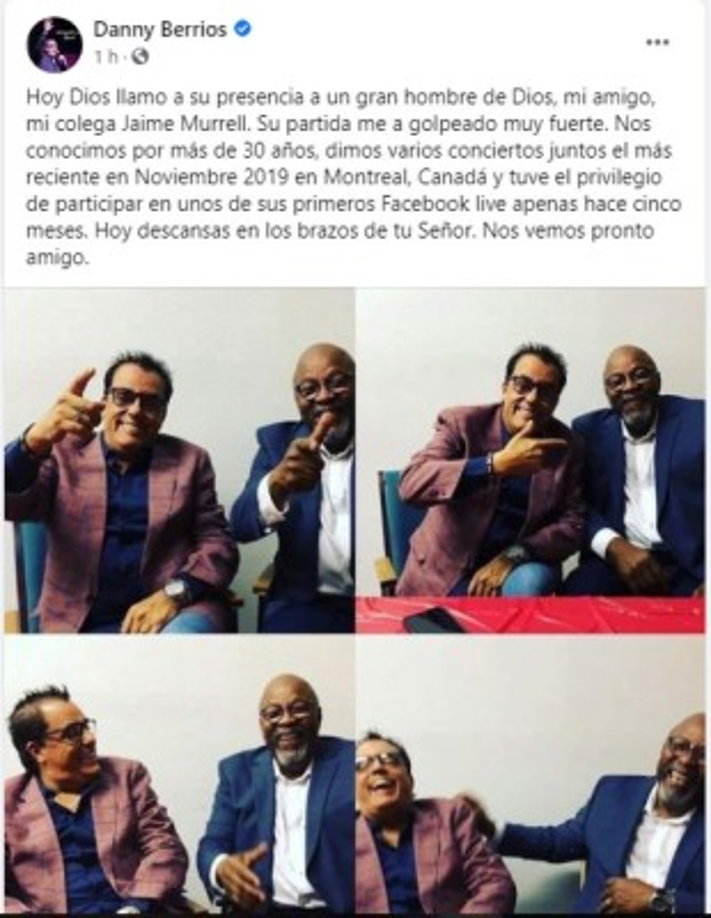 “Hoy Dios llamo a su presencia a un gran hombre de Dios, mi amigo, mi colega Jaime Murrell. Su partida me ha golpeado muy fuerte. Nos conocimos por más de 30 años, dimos varios conciertos juntos el más reciente en Noviembre 2019 en Montreal, Canadá y tuve el privilegio de participar en unos de sus primeros Facebook live apenas hace cinco meses. Hoy descansas en los brazos de tu Señor. Nos vemos pronto amigo”, expresó el artista cristiano Danny Berríos. <br/>