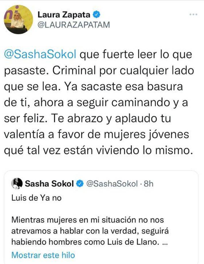 Laura Zapata también se pronunció a favor de Sokol al señalar al productor como un criminal. “Que fuerte leer lo que pasaste. Criminal por cualquier lado que se lea. Ya sacaste esa basura de ti, ahora a seguir caminando y a ser feliz. Te abrazo y aplaudo tu valentía a favor de mujeres jóvenes que tal vez están viviendo lo mismo”, escribió.