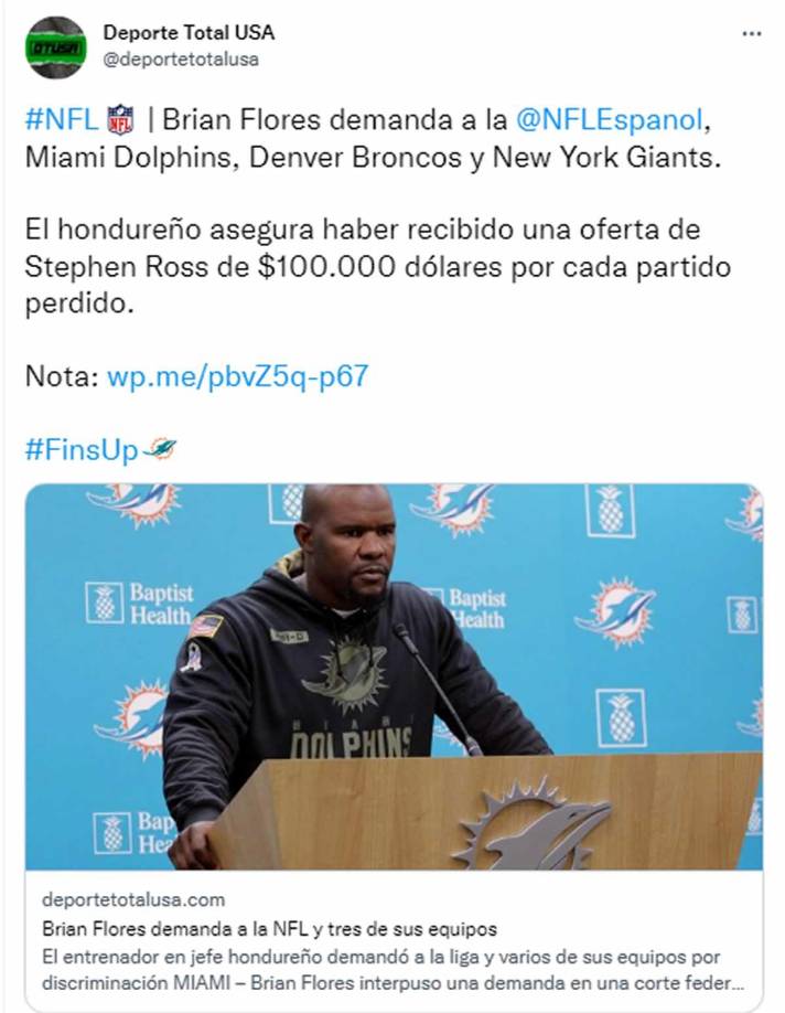 Deporte Total USA - “Brian Flores demanda a la NFL, Miami Dolphins, Denver Broncos y New York Giants”. “El hondureño asegura haber recibido una oferta de Stephen Ross de $100.000 dólares por cada partido perdido”.