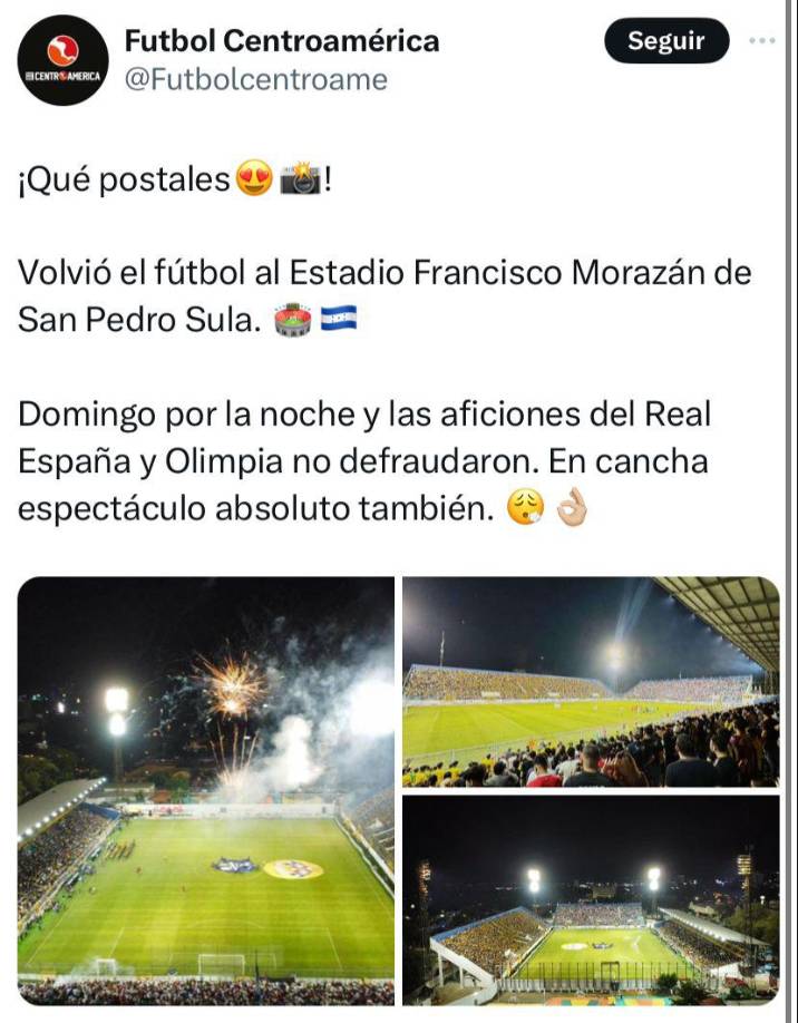 Además reaccionaron al Espectáculo en la inauguración de la nueva cancha del Morazán: “Domingo por la noche y las aficiones del Real España y Olimpia no defraudaron. En cancha espectáculo absoluto también”. 