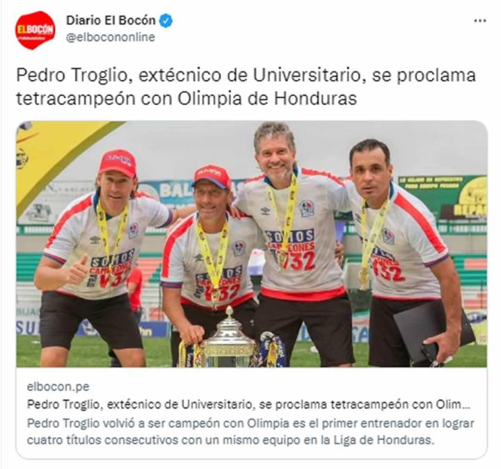 Diario El Bocón de Perú - “Pedro Troglio, extécnico de Universitario, se proclama tetracampeón con Olimpia de Honduras”.