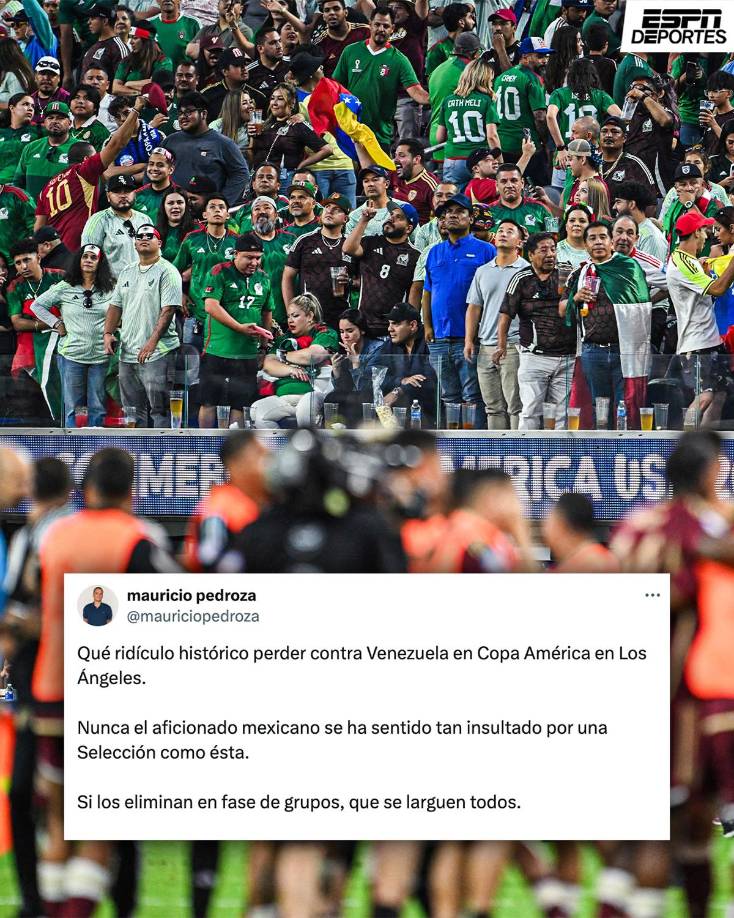 Mauricio Pedroza, periodista de ESPN - “Qué ridículo histórico perder contra Venezuela en Copa América en Los Ángeles. Nunca el aficionado mexicano se ha sentido tan insultado por una Selección como ésta. Si los eliminan en fase de grupos, que se larguen todos”.