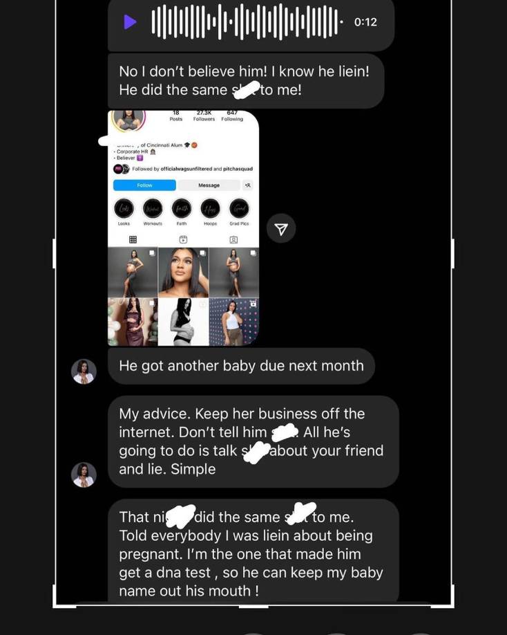 Pero eso no fue todo, porque la mujer también compartió capturas de pantalla con otras dos chicas que estarían esperando un bebé de Howard. En las conversaciones una de ellas le comenta: “¡No, no le creo! ¡Sé que miente! ¡Él me hizo lo mismo! Tendrá otro bebé el próximo mes. Mi consejo es mantener el asunto fuera de Internet. No le digas una m... Todo lo que hará es hablar mal y mentir. Simple. Le dijo a todo el mundo que estaba mintiendo acerca de estar embarazada. ¡Soy quien le hizo hacerse una prueba de ADN para que pueda mantener el nombre de mi bebé fuera de esta boca!”.