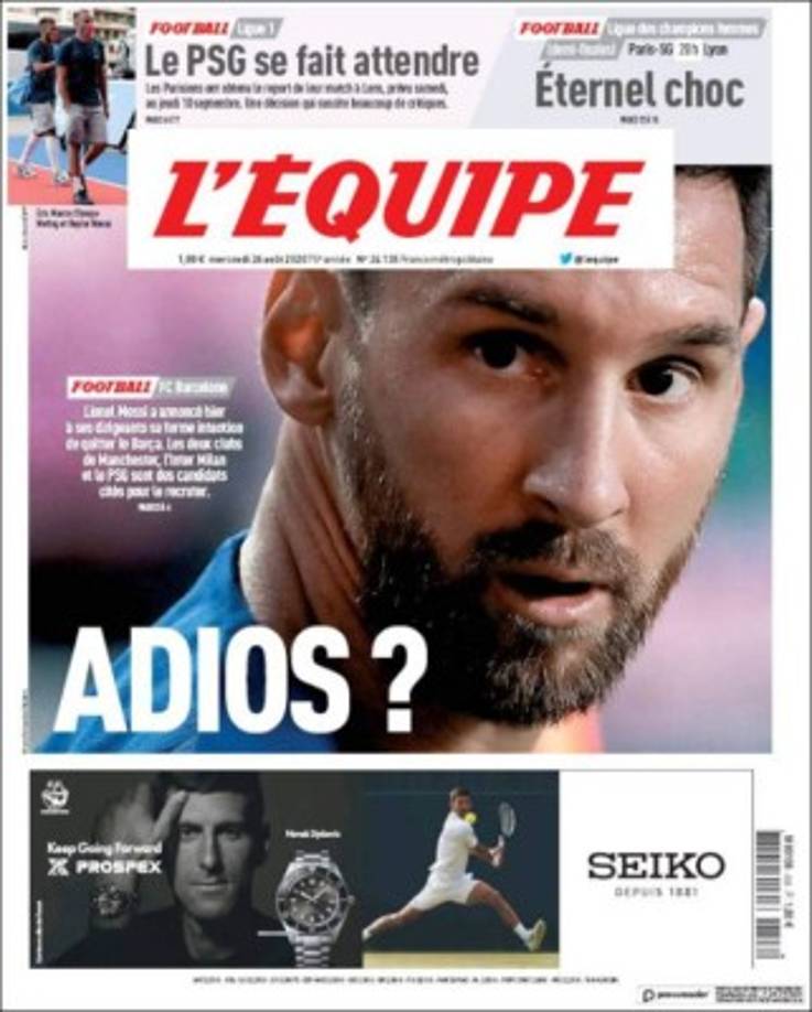 L'Équipe (Francia) - '¿Adiós?'. 'Lionel Messi ha anunciado a sus dirigentes su firme intención de dejar el Barça. Los dos clubes de Manchester, Inter de Milán y PSG son los candidatos citados para contratarlo'.