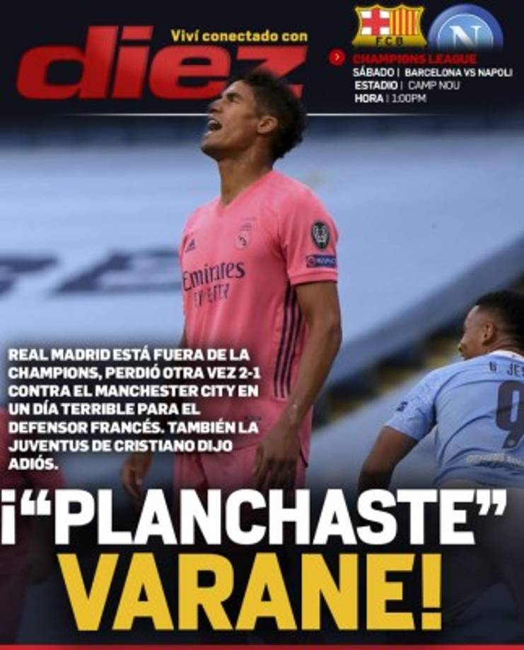 Diario Diez - ¡'Planchaste' Varane! 'Real Madrid está fuera de la Champions, perdió otra vez 2-1 contra el Manchester City en un día terrible para el defensor francés. También la Juventus de Cristiano dijo adiós'.