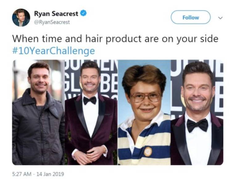 Ryan Seacrest:<br/><br/>El presentador y productor de E! tomó el reto con humor.<br/><br/>'Cuando el tiempo y los productos para el cabello están de tu lado', escribió junto a dos fotos de él, una hace 10 años y otra de sus años de escuela.