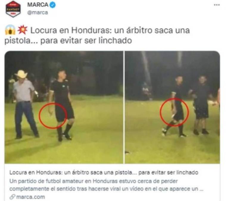 Medios como el diario Marca señalaron: 'Locura en Honduras: Un árbitro saca una pistola para evitar ser linchado'.