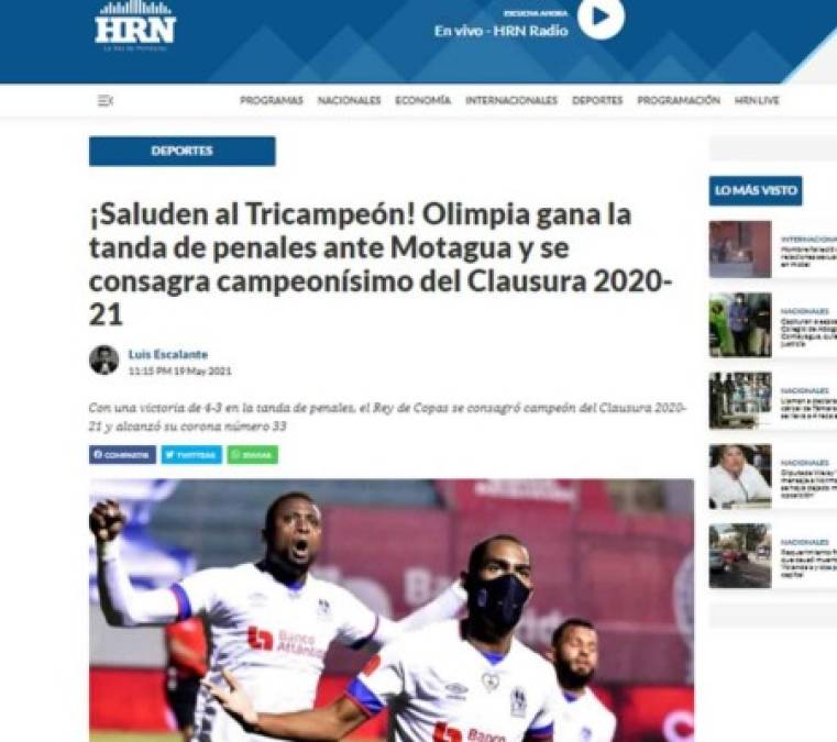 La radio HRN - “¡Saluden al Tricampeón! Olimpia gana la tanda de penales ante Motagua y se consagra campeonísimo del Clausura 2020-21”.