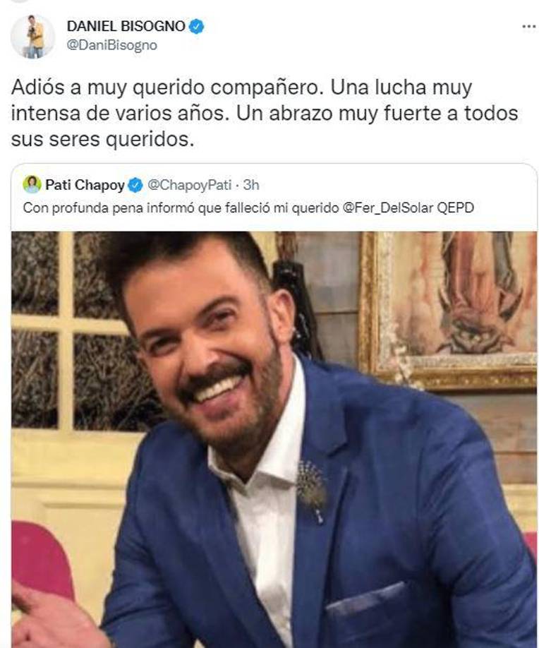 “Adiós a muy querido compañero. Una lucha muy intensa de varios años. Un abrazo muy fuerte a todos sus seres queridos”, dijo el conductor de TV, Daniel Bisogno.