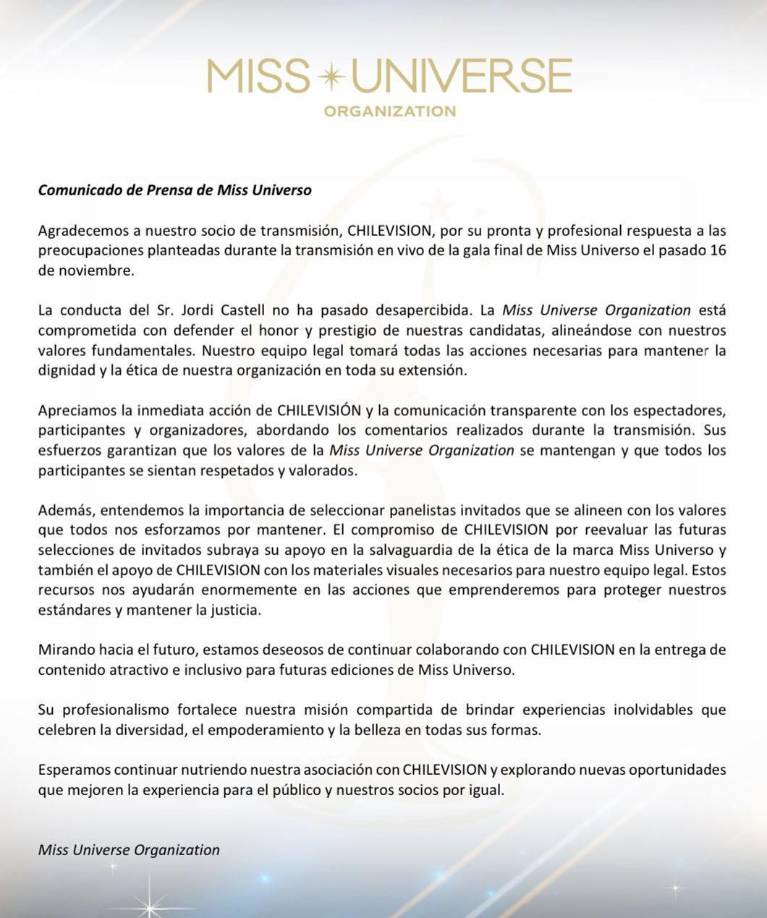 “La conducta del señor Jordi Castell no ha pasado desapercibida. La Miss Universe Organization está comprometida con defender el honor y prestigio de nuestras candidatas alineándose con nuestros valores fundamentales”, expresó la organización en un comunicado.