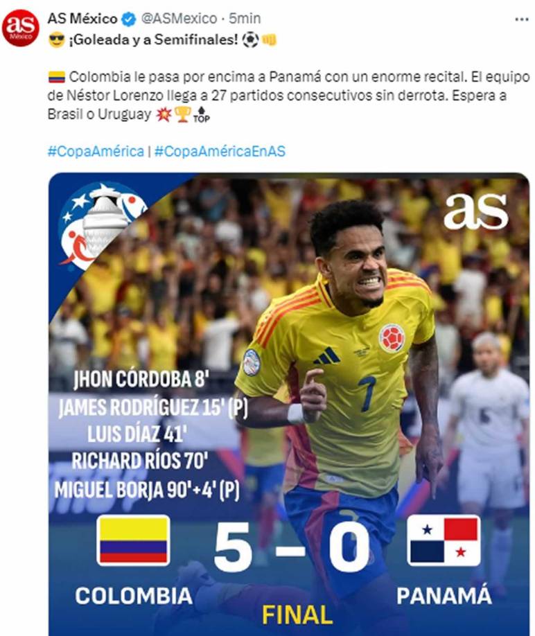 Diario AS - “¡Goleada y a Semifinales! Colombia le pasa por encima a Panamá con un enorme recital. El equipo de Néstor Lorenzo llega a 27 partidos consecutivos sin derrota. Espera a Brasil o Uruguay”.