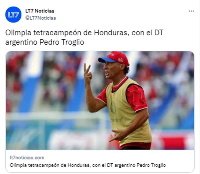 LT7 Noticia de Argentina - “Olimpia tetracampeón de Honduras, con el DT argentino Pedro Troglio”.