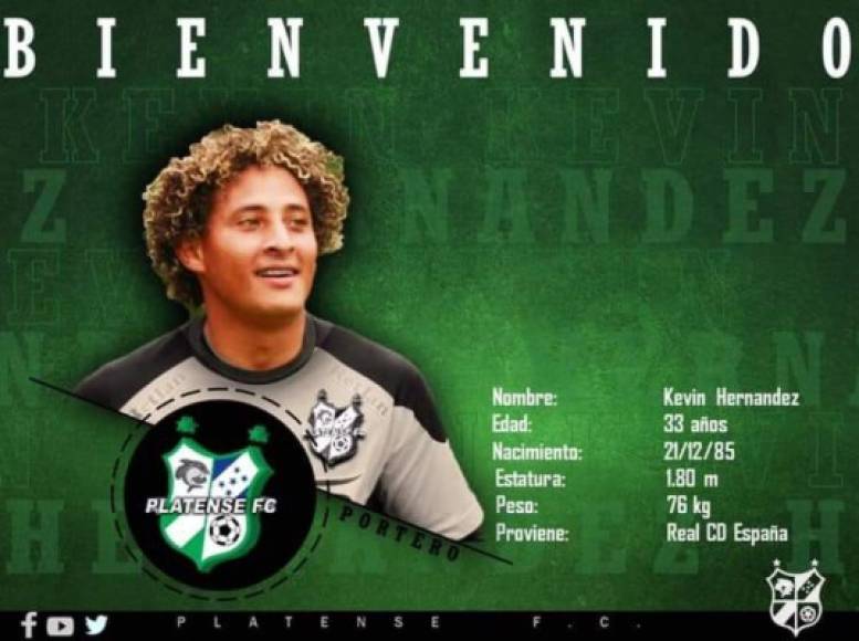 <br/>Kevin Hernández: Luego de ser dado de baja en Real España, el experimentado portero se ha convertido en nuevo fichaje del Platense para el Clausura 2019. El cancerbero firmó por un año con los escualos.