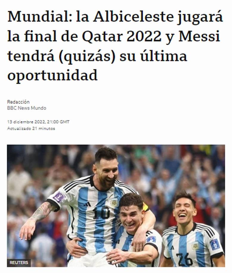 BBC - “La Albiceleste jugará la final de Qatar 2022 y Messi tendrá (quizás) su última oportunidad”.