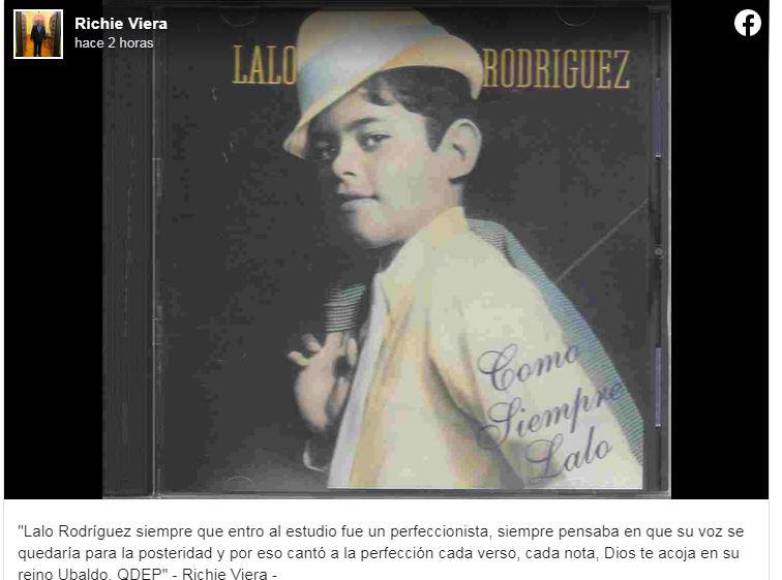 El productor Richie Viera destacó la calidad que siempre caracterizó al intérprete de éxitos como ‘’Ven devórame otra vez’’ y ‘’Máximo Chamorro”, entre muchos otros. “Lalo Rodríguez siempre que entró al estudio fue un perfeccionista, siempre pensaba en que su voz se quedaría para la posteridad y por eso cantó a la perfección cada verso, cada nota. Dios te acoja en su reino Ubaldo, QDEP”, compartió.