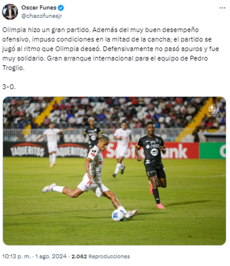 “Olimpia hizo un gran partido. Además del muy buen desempeño ofensivo, impuso condiciones en la mitad de la cancha; el partido se jugó al ritmo que Olimpia deseó”, Oscar Funes, periodista hondureño.