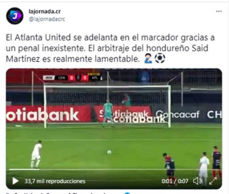 La Jornada CR - “El Atlanta United se adelanta en el marcador gracias a un penal inexistente. El arbitraje del hondureño Said Martínez es realmente lamentable“.