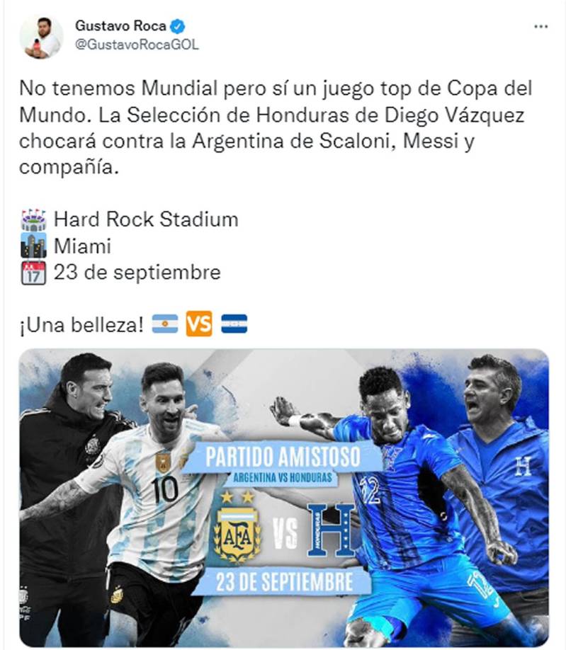 Gustavo Roca de Diario Diez - “No tenemos Mundial pero sí un juego top de Copa del Mundo. La Selección de Honduras de Diego Vázquez chocará contra la Argentina de Scaloni, Messi y compañía”.