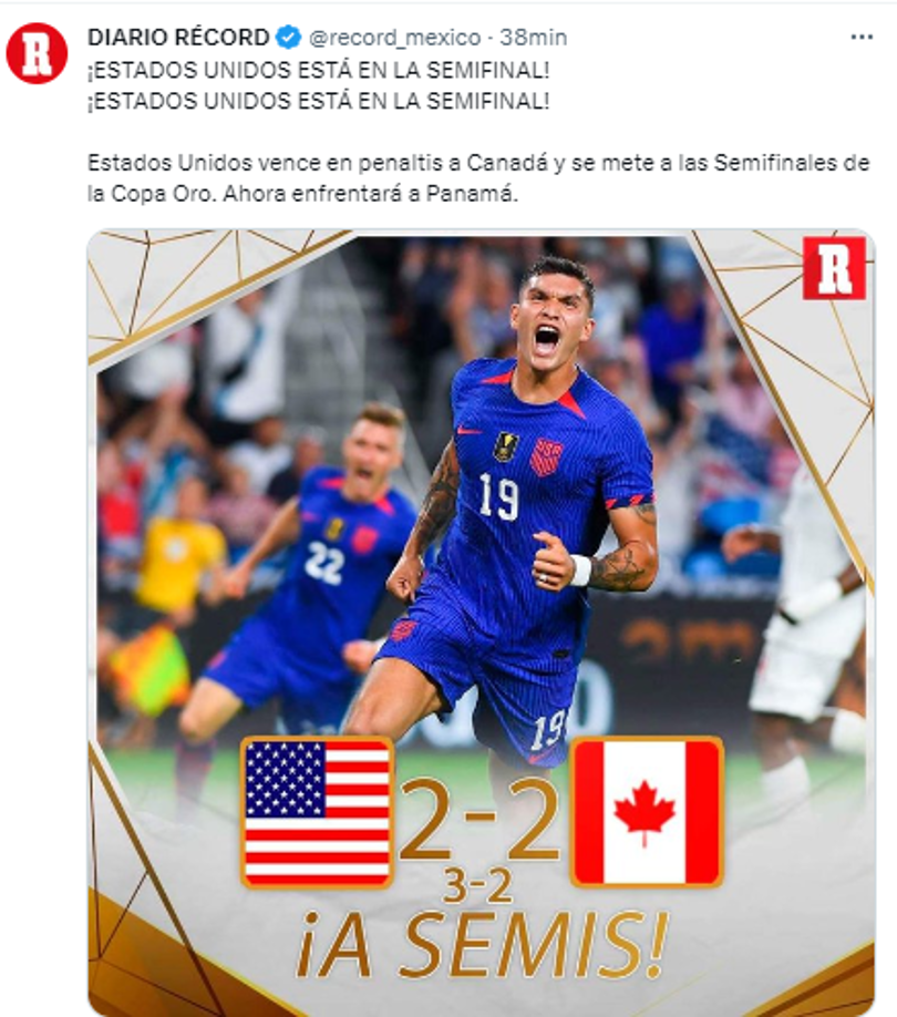 Diario El Récord de México: “Estados Unidos vence en penaltis a Canadá y se mete a las Semifinales de la Copa Oro. Ahora enfrentará a Panamá”.