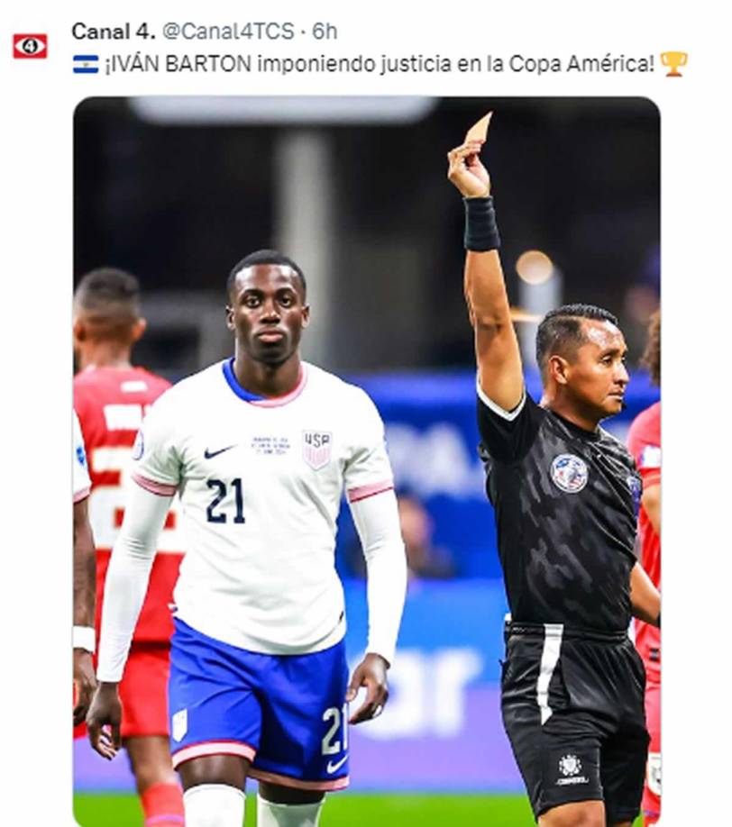 El Canal 4 de El Salvador, en cambio, defiende el accionar del árbitro salvadoreño: “¡Iván Barton imponiendo justicia en la Copa América!”.